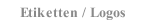 Etiketten / Logos