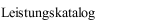 Leistungskatalog